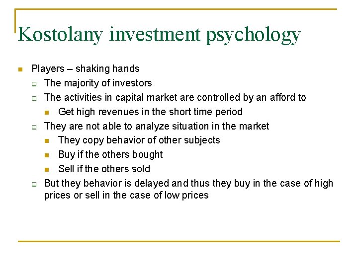 Kostolany investment psychology Players – shaking hands The majority of investors The activities in