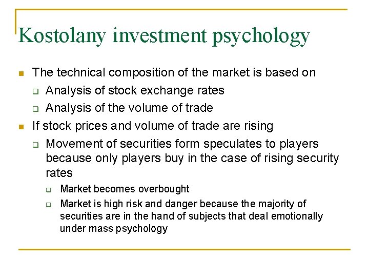 Kostolany investment psychology The technical composition of the market is based on Analysis of