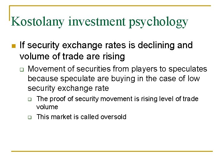 Kostolany investment psychology If security exchange rates is declining and volume of trade are