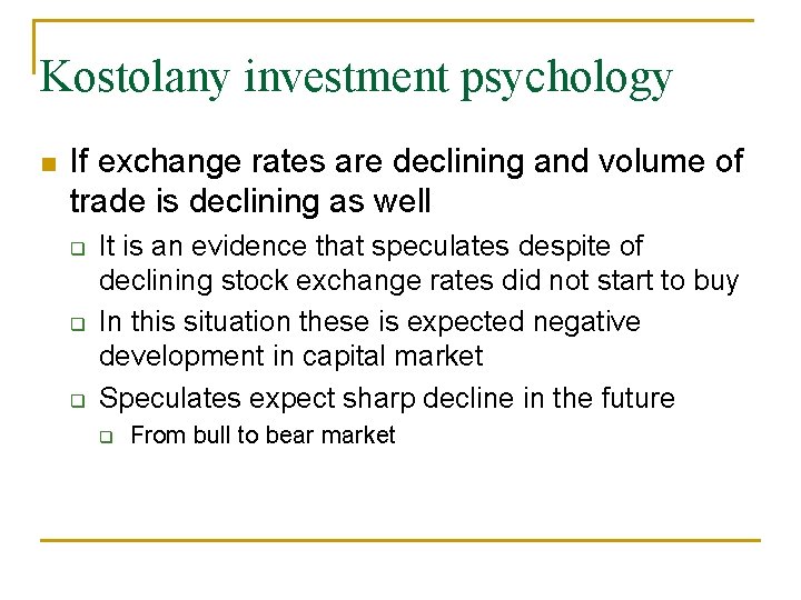 Kostolany investment psychology If exchange rates are declining and volume of trade is declining