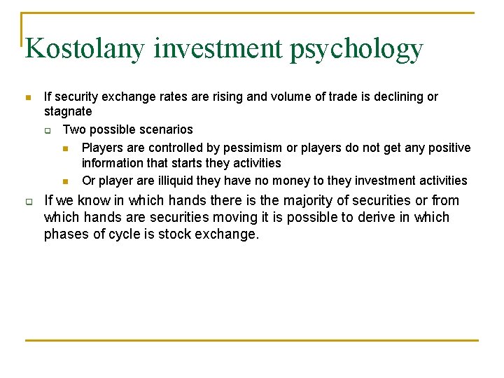 Kostolany investment psychology If security exchange rates are rising and volume of trade is