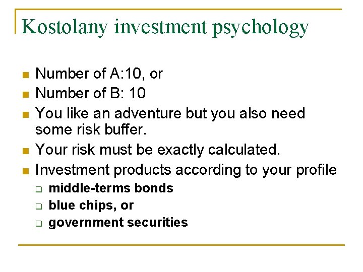 Kostolany investment psychology Number of A: 10, or Number of B: 10 You like