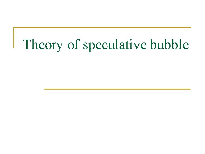 Theory of speculative bubble 