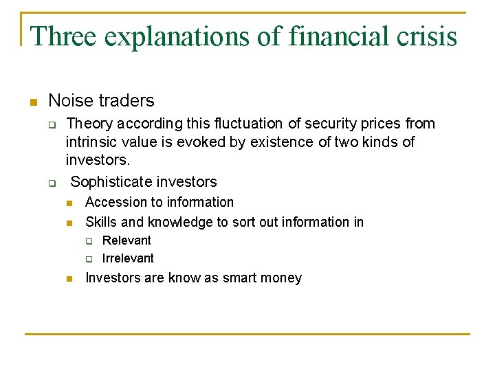 Three explanations of financial crisis Noise traders Theory according this fluctuation of security prices