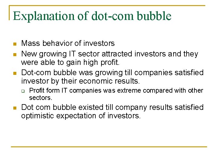 Explanation of dot-com bubble Mass behavior of investors New growing IT sector attracted investors
