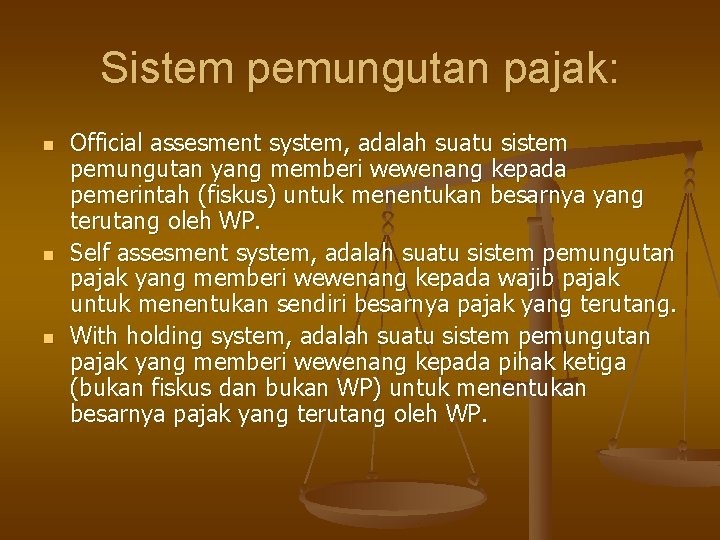 Sistem pemungutan pajak: n n n Official assesment system, adalah suatu sistem pemungutan yang Sistem pemungutan pajak: n n n Official assesment system, adalah suatu sistem pemungutan yang
