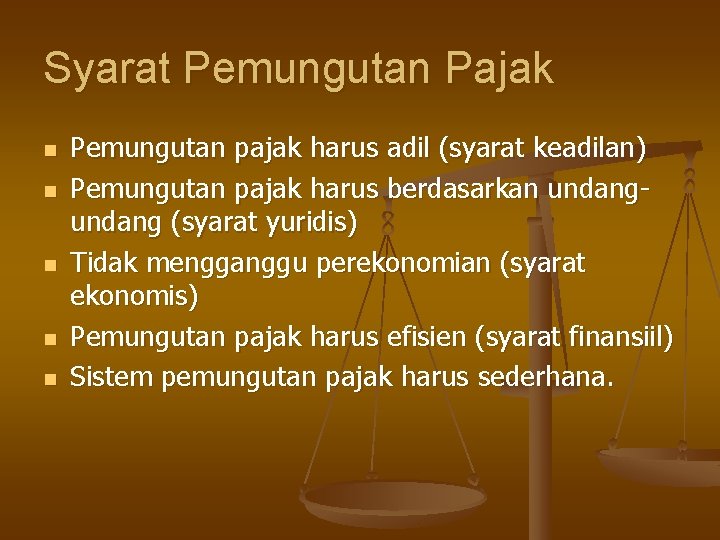 Syarat Pemungutan Pajak n n n Pemungutan pajak harus adil (syarat keadilan) Pemungutan pajak Syarat Pemungutan Pajak n n n Pemungutan pajak harus adil (syarat keadilan) Pemungutan pajak
