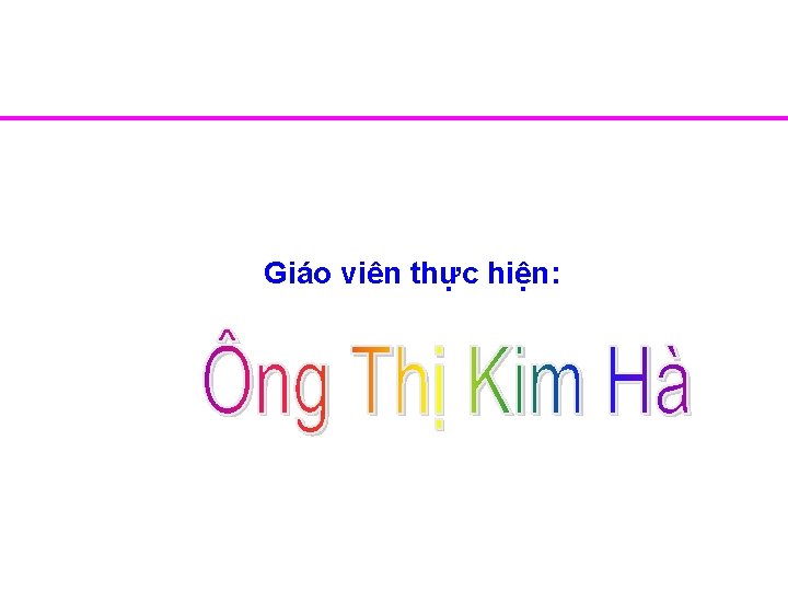 Giáo viên thực hiện: 