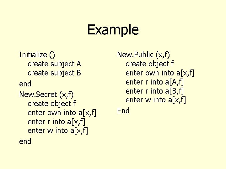 Example Initialize () create subject A create subject B end New. Secret (x, f)