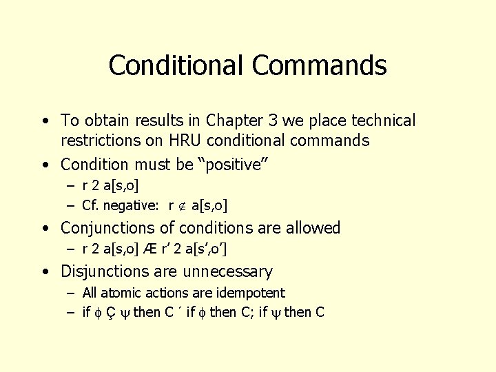 Conditional Commands • To obtain results in Chapter 3 we place technical restrictions on