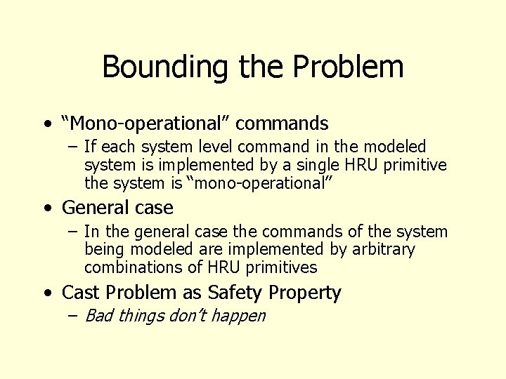 Bounding the Problem • “Mono-operational” commands – If each system level command in the