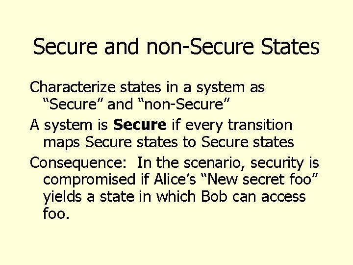 Secure and non-Secure States Characterize states in a system as “Secure” and “non-Secure” A