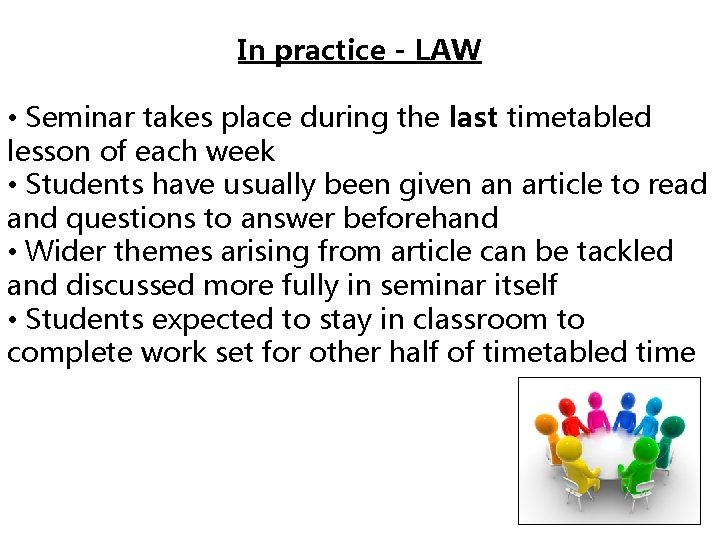 In practice - LAW • Seminar takes place during the last timetabled lesson of