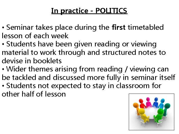 In practice - POLITICS • Seminar takes place during the first timetabled lesson of