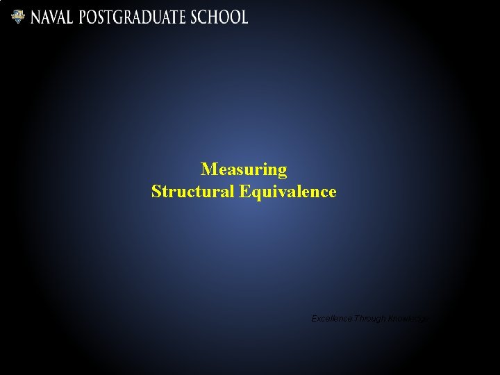 Measuring Structural Equivalence Excellence Through Knowledge 