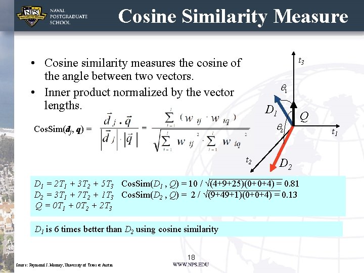 Cosine Similarity Measure t 3 • Cosine similarity measures the cosine of the angle