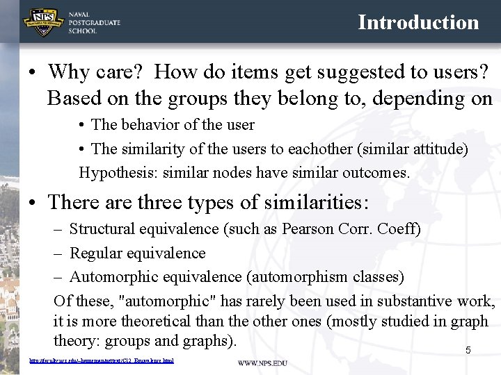 Introduction • Why care? How do items get suggested to users? Based on the