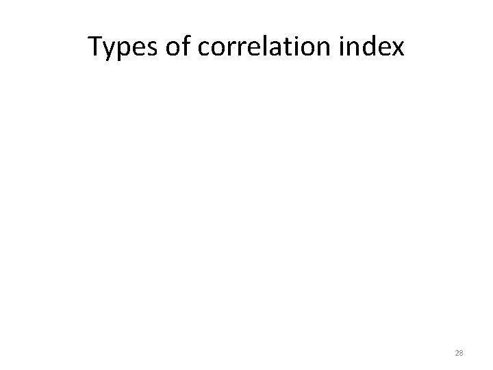 Types of correlation index 28 