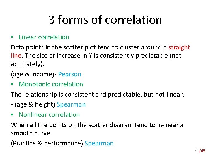 3 forms of correlation • Linear correlation Data points in the scatter plot tend