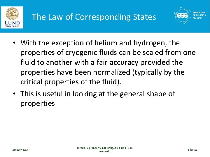 The Law of Corresponding States • With the exception of helium and hydrogen, the