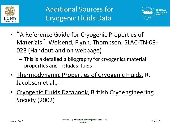 Additional Sources for Cryogenic Fluids Data • “A Reference Guide for Cryogenic Properties of