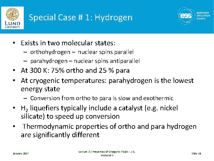 Special Case # 1: Hydrogen • Exists in two molecular states: – orthohydrogen –