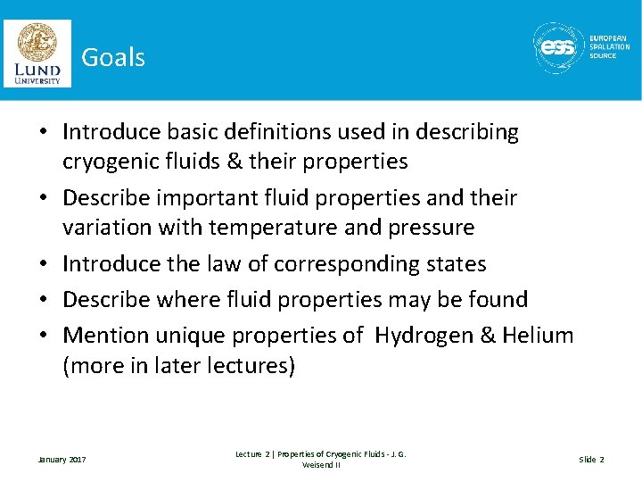 Goals • Introduce basic definitions used in describing cryogenic fluids & their properties •