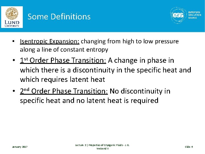 Some Definitions • Isentropic Expansion: changing from high to low pressure along a line
