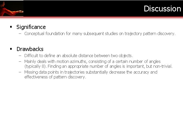 Discussion § Significance – Conceptual foundation for many subsequent studies on trajectory pattern discovery.