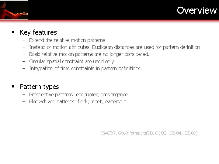 Overview § Key features – – – Extend the relative motion patterns. Instead of