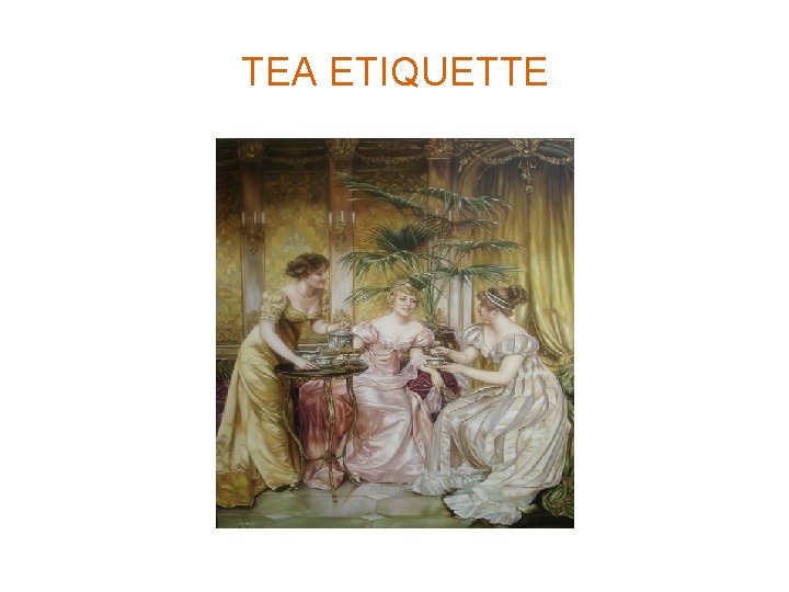 TEA ETIQUETTE 