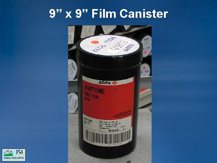 9” x 9” Film Canister USDA-FSA-APFO 9” x 9” Film Canister USDA-FSA-APFO