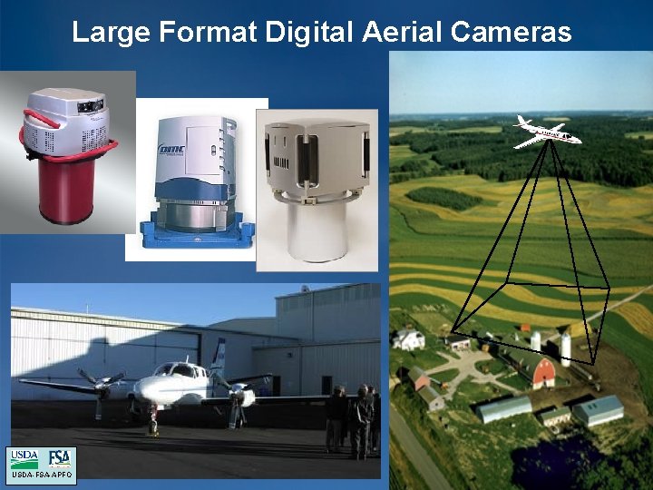 Large Format Digital Aerial Cameras USDA-FSA-APFO Large Format Digital Aerial Cameras USDA-FSA-APFO