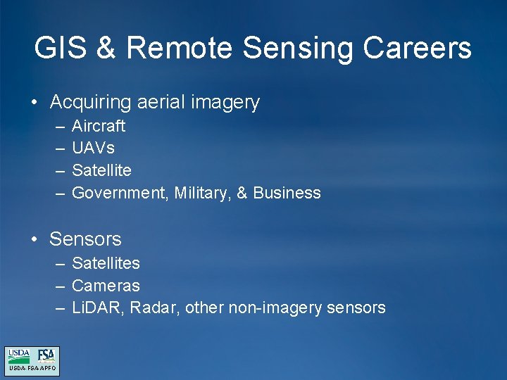 GIS & Remote Sensing Careers • Acquiring aerial imagery – – Aircraft UAVs Satellite GIS & Remote Sensing Careers • Acquiring aerial imagery – – Aircraft UAVs Satellite