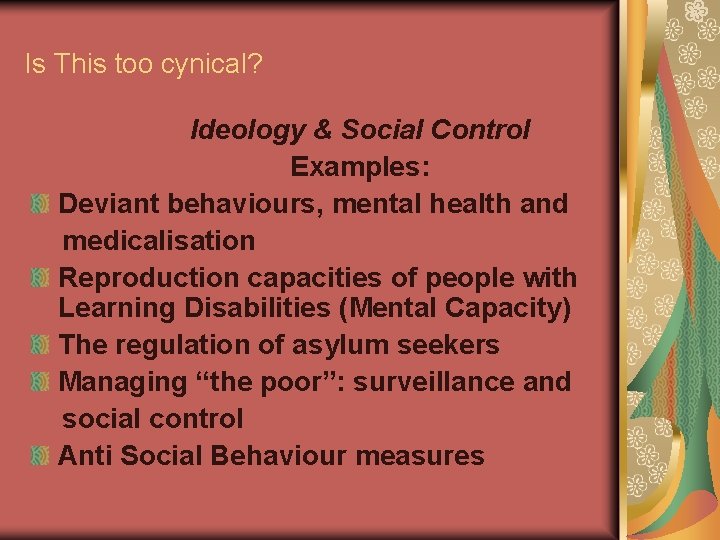 Is This too cynical? Ideology & Social Control Examples: Deviant behaviours, mental health and Is This too cynical? Ideology & Social Control Examples: Deviant behaviours, mental health and