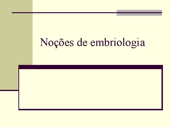 Noções de embriologia 