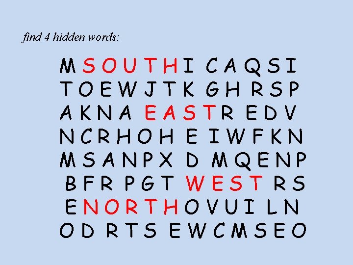 find 4 hidden words: MSOUTHI CAQSI TOEWJTK GH RSP AKNA EASTR EDV NCRHOH E