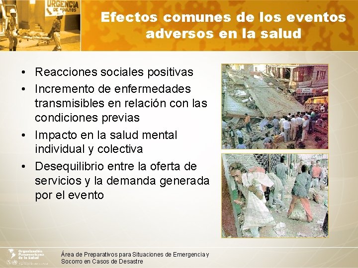 Efectos comunes de los eventos adversos en la salud • Reacciones sociales positivas •