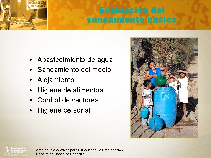 Evaluación del saneamiento básico • • • Abastecimiento de agua Saneamiento del medio Alojamiento