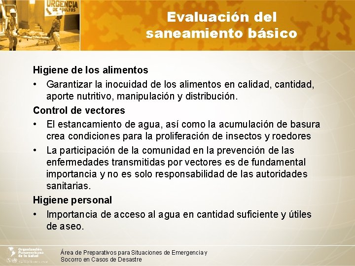 Evaluación del saneamiento básico Higiene de los alimentos • Garantizar la inocuidad de los