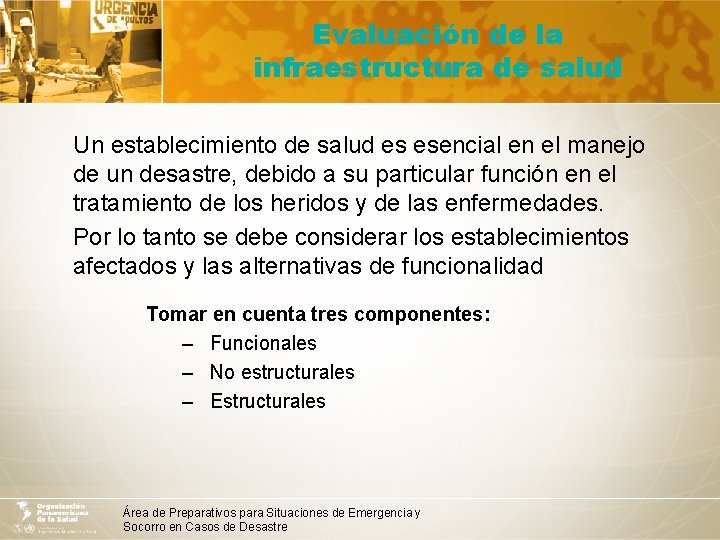 Evaluación de la infraestructura de salud Un establecimiento de salud es esencial en el