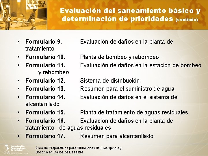 Evaluación del saneamiento básico y determinación de prioridades (continúa) • Formulario 9. Evaluación de