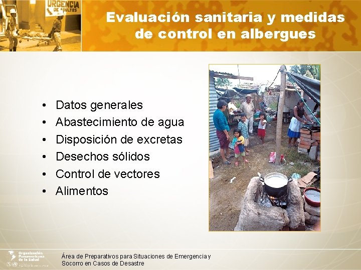 Evaluación sanitaria y medidas de control en albergues • • • Datos generales Abastecimiento