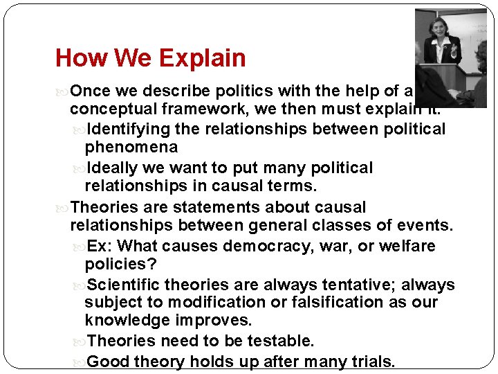 How We Explain Once we describe politics with the help of a conceptual framework,