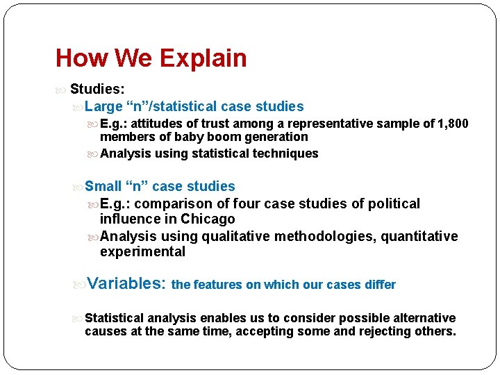 How We Explain Studies: Large “n”/statistical case studies E. g. : attitudes of trust How We Explain Studies: Large “n”/statistical case studies E. g. : attitudes of trust