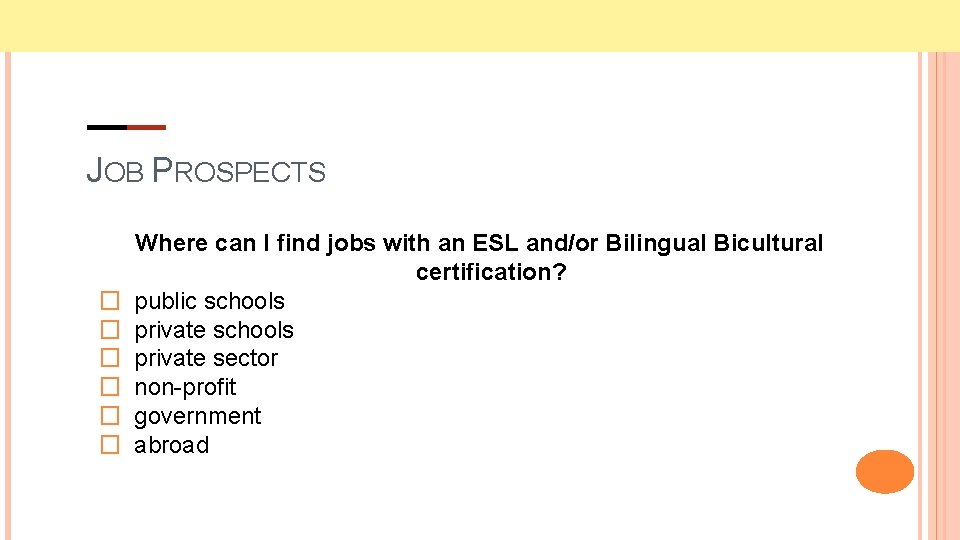 JOB PROSPECTS � � � Where can I find jobs with an ESL and/or