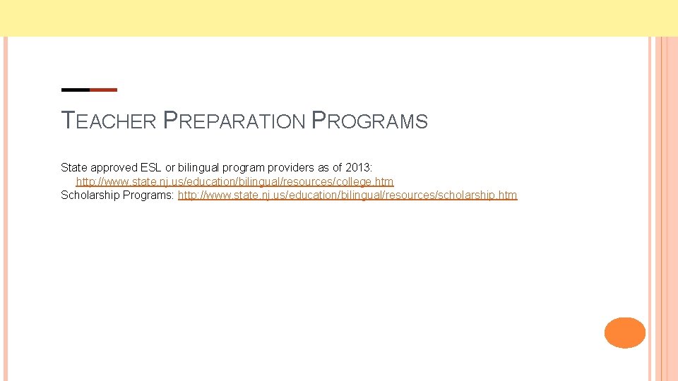 TEACHER PREPARATION PROGRAMS State approved ESL or bilingual program providers as of 2013: http: