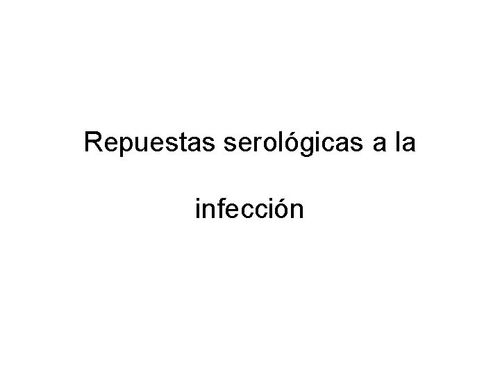 Repuestas serológicas a la infección 