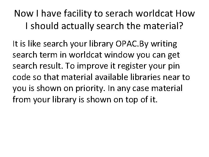 Now I have facility to serach worldcat How I should actually search the material?
