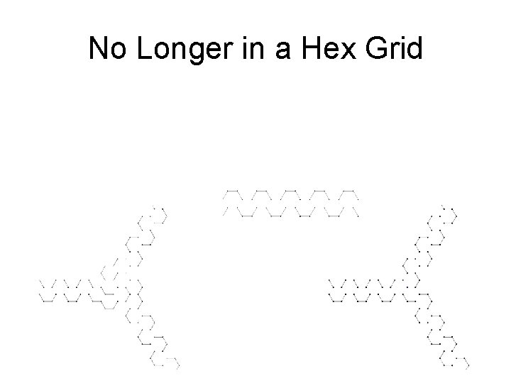 No Longer in a Hex Grid 